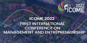 International Conference on Management and Entrepreneurship (ICOME) 2022