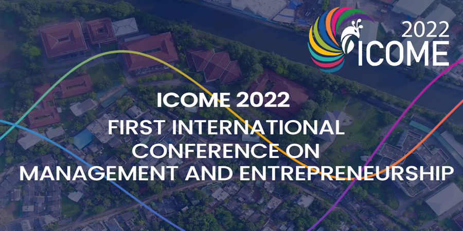 You are currently viewing International Conference on Management and Entrepreneurship (ICOME) 2022