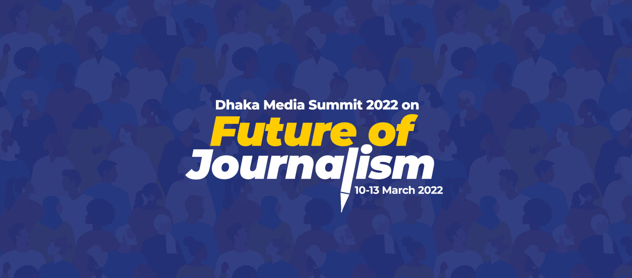 You are currently viewing DHAKA MEDIA SUMMIT 2022: “FUTURE OF JOURNALISM”